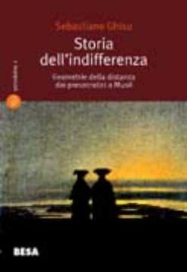 Immagine di STORIA DELL`INDIFFERENZA. GEOMETRIE DELLA DISTANZA DAI PRESOCRATICI A MUSIL